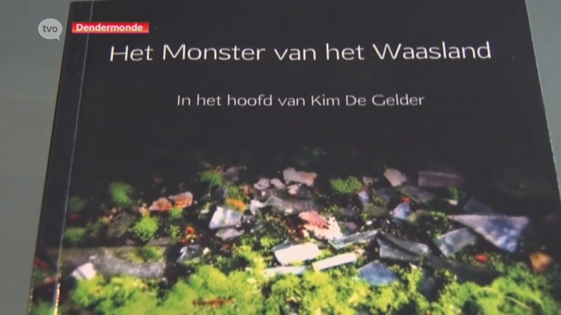 Kim De Gelder 10 jaar later: Boek Het Monster van het Waasland