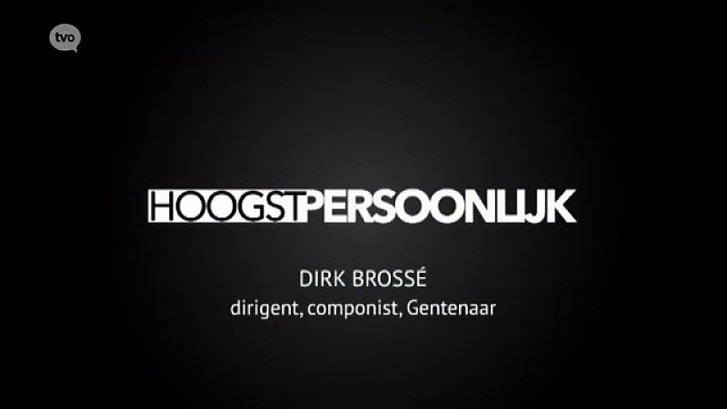 Hoogstpersoonlijk met Dirk Brossé